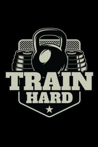 Cover of Train Hard