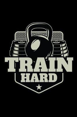 Book cover for Train Hard