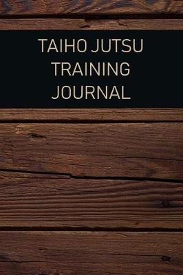 Book cover for Taiho Jutsu Training Journal