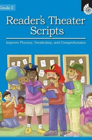Cover of Reader's Theater Scripts Improve Fluency, Vocabulary, and Comprehension Grade 2