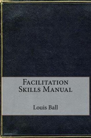 Cover of Facilitation Skills Manual