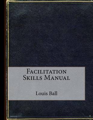Book cover for Facilitation Skills Manual
