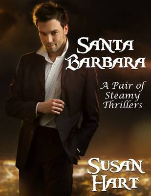 Book cover for Santa Barbara – a Pair of Steamy Thrillers