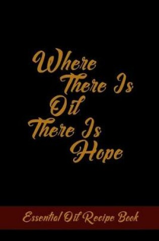 Cover of Where There Is Oil There Is Hope