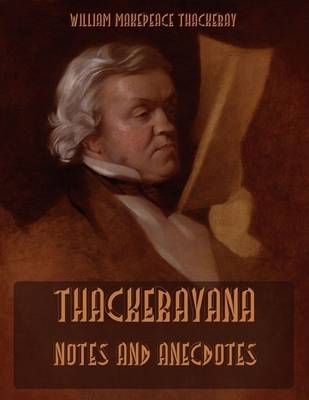 Book cover for Thackerayana : Notes and Anecdotes (Illustrated)