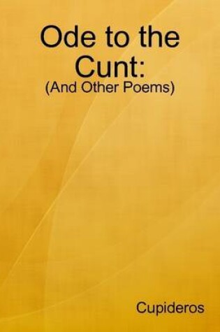 Cover of Ode to the Cunt: (And Other Poems)