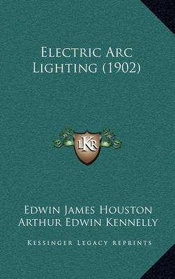 Book cover for Electric ARC Lighting (1902)