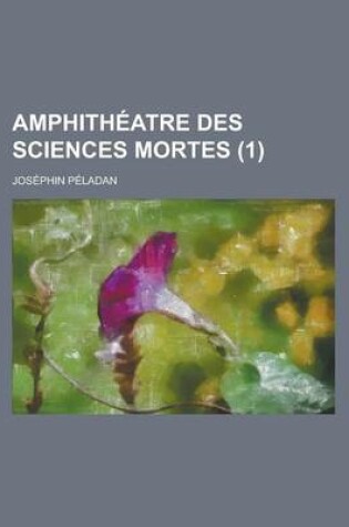 Cover of Amphitheatre Des Sciences Mortes (1)