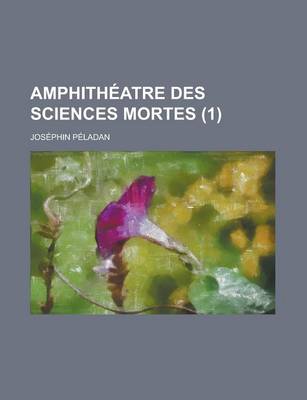 Book cover for Amphitheatre Des Sciences Mortes (1)