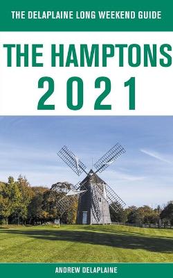 Book cover for The Hamptons - The Delaplaine 2021 Long Weekend Guide