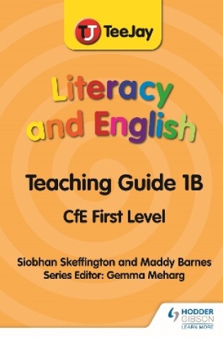 Cover of TeeJay Literacy and English CfE First Level Teaching Guide 1B