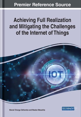 Cover of Achieving Full Realization and Mitigating the Challenges of the Internet of Things