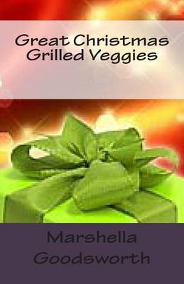 Book cover for Great Christmas Grilled Veggies