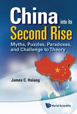 Book cover for China Into Its Second Rise: Myths, Puzzles, Paradoxes, And Challenge To Theory