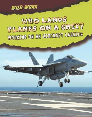 Cover of Who Lands Planes on a Ship?