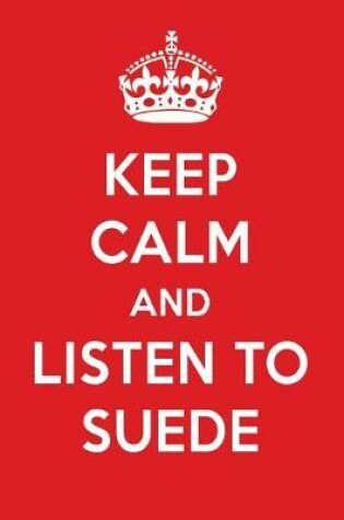 Cover of Keep Calm and Listen to Suede