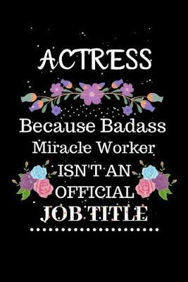 Book cover for Actress Because Badass Miracle Worker Isn't an Official Job Title