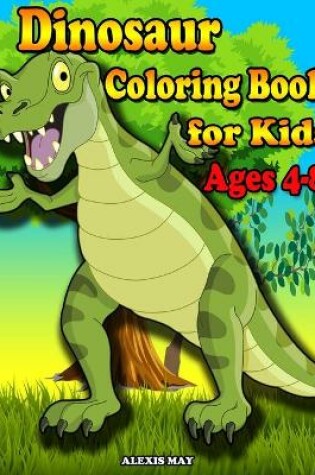 Cover of Dinosaur Coloring Book for Kids Ages 4-8