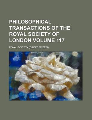 Book cover for Philosophical Transactions of the Royal Society of London Volume 117