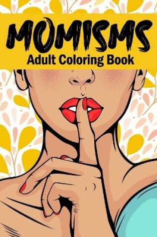 Cover of Momisms Adult Coloring Book