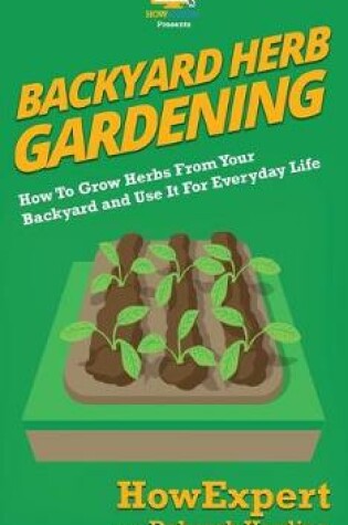 Cover of Backyard Herb Gardening