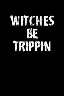 Book cover for Witches be Tripping