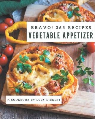Book cover for Bravo! 365 Vegetable Appetizer Recipes