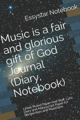 Cover of Music is a fair and glorious gift of God Journal (Diary, Notebook)