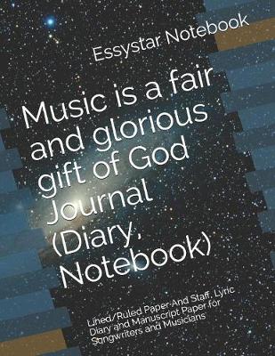 Book cover for Music is a fair and glorious gift of God Journal (Diary, Notebook)