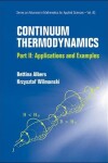 Book cover for Continuum Thermodynamics - Part Ii: Applications And Examples