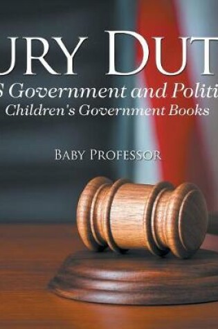 Cover of The Jury Duty - US Government and Politics Children's Government Books