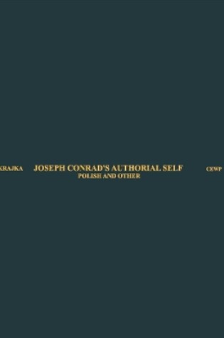 Cover of Joseph Conrad′s Authorial Self – Polish and Other