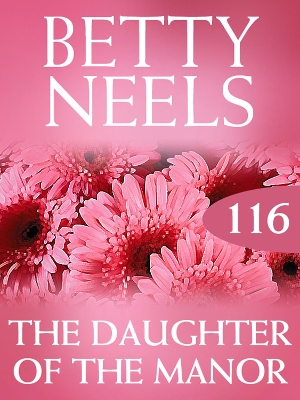 Book cover for The Daughter Of The Manor (Betty Neels Collection)