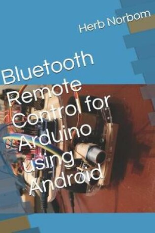 Cover of Bluetooth Remote Control for Arduino using Android