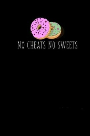 Cover of No Cheats No Sweets - Your notebook for all cases