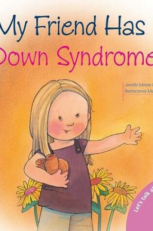 Cover of My Friend Has Down Syndrome