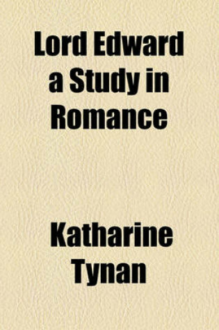 Cover of Lord Edward a Study in Romance