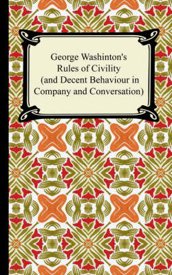 Book cover for George Washington's Rules of Civility (and Decent Behaviour in Company and Conversation)