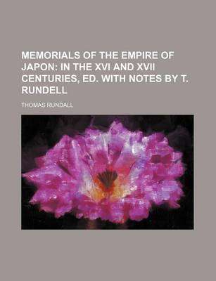 Book cover for Memorials of the Empire of Japon; In the XVI and XVII Centuries, Ed. with Notes by T. Rundell