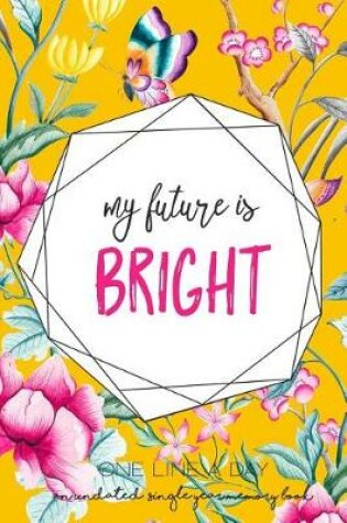 Cover of One Line a Day My Future is Bright