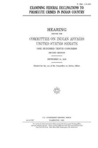 Cover of Examining federal declinations to prosecute crimes in Indian Country