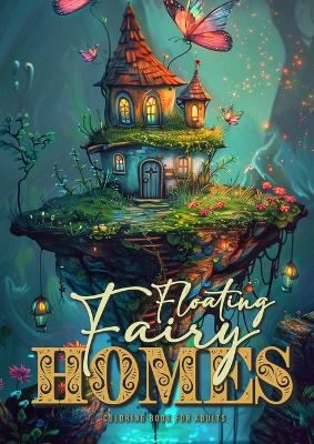 Book cover for Floating Fairy Homes Coloring Book for Adults