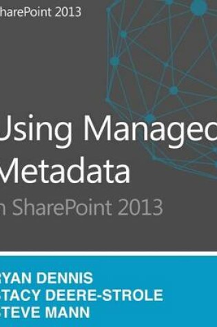 Cover of Using Managed Metadata in SharePoint 2013