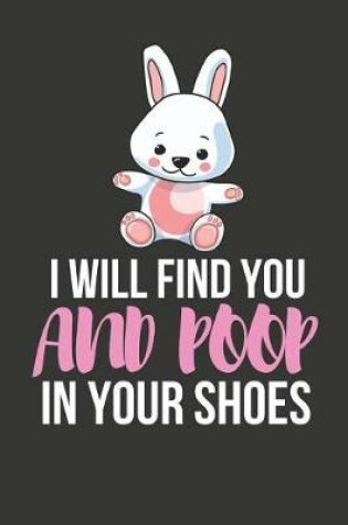 Cover of I Will Find You and Poop in Your Shoes