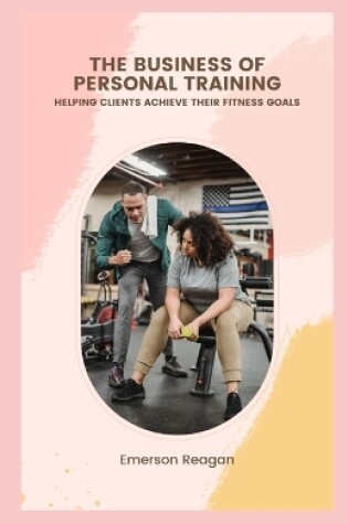 Cover of The Business of Personal Training