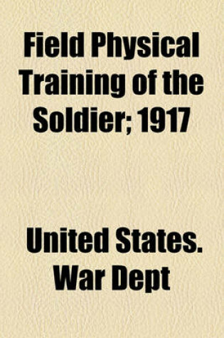 Cover of Field Physical Training of the Soldier; 1917