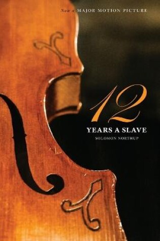 Cover of Twelve Years a Slave (the Original Book from Which the 2013 Movie '12 Years a Slave' Is Based) (Illustrated)