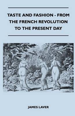 Book cover for Taste and Fashion - From the French Revolution to the Present Day