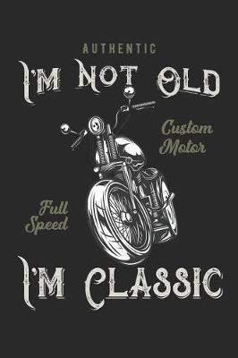 Book cover for I'm Not Old I'm Classic