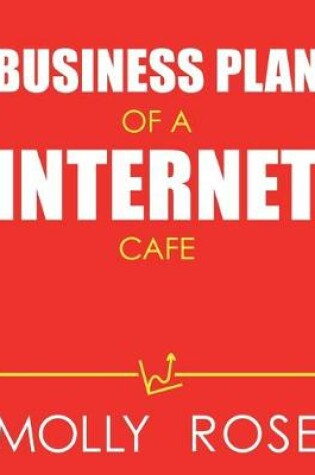Cover of Business Plan Of A Internet Cafe